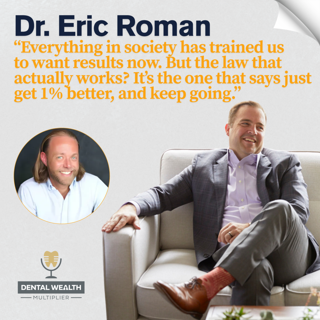 Dental Wealth Multiplier - Jonathan Moffat | Dr. Eric Roman | Dental Life