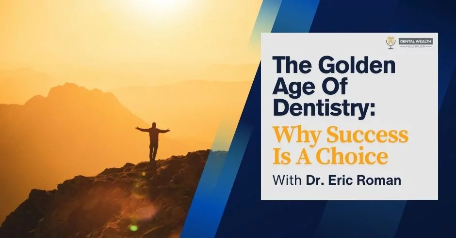 Dental Wealth Multiplier - Jonathan Moffat | Dr. Eric Roman | Golden Age