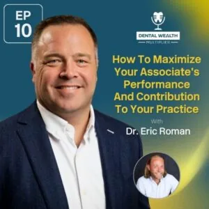 Dental Wealth Multiplier - Jonathan Moffat | Dr. Eric Roman | Associate