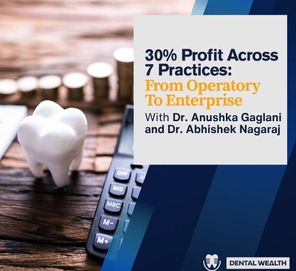 Dental Wealth Multiplier - Jonathan Moffat | Austin Moffat, Dr. Eric Roman, Dr. Anushka Gaglani and Dr. Abhishek Nagaraj | Multi-Location