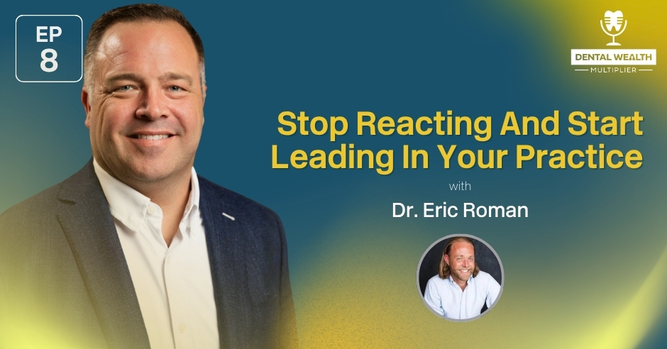 Dental Wealth Multiplier - Jonathan Moffat | Dr. Eric Roman | Scarcity Mindset