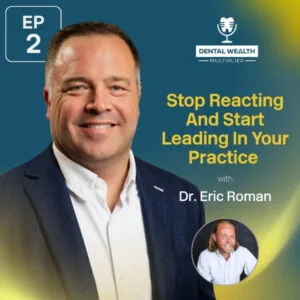 Dental Wealth Multiplier - Jonathan Moffat | Dr. Eric Roman | Scarcity Mindset