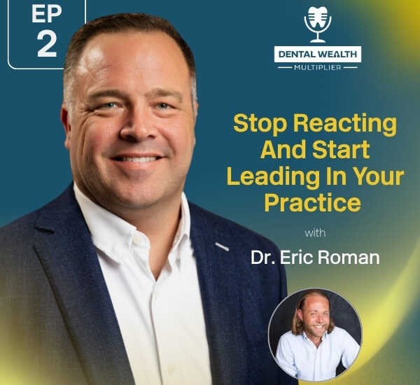 Dental Wealth Multiplier - Jonathan Moffat | Dr. Eric Roman | Scarcity Mindset