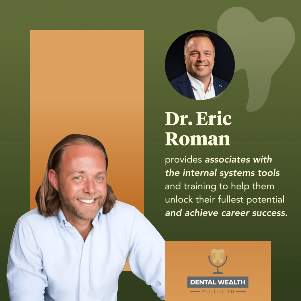 Dental Wealth Multiplier - Jonathan Moffat | Dr. Eric Roman | Associate