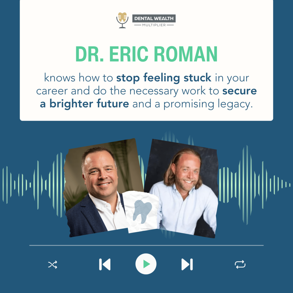 Dental Wealth Multiplier - Jonathan Moffat | Dr. Eric Roman | High-Earning Dentists
