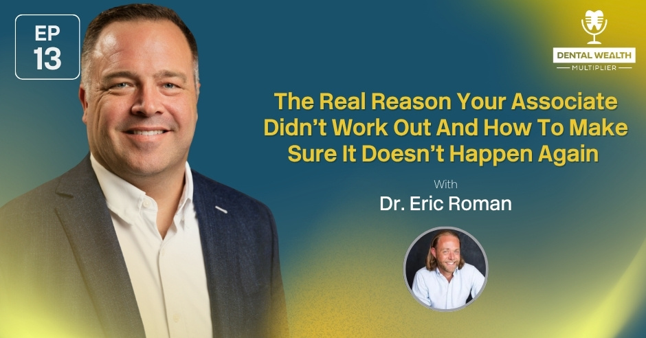 Dental Wealth Multiplier - Jonathan Moffat | Dr. Eric Roman | Associate