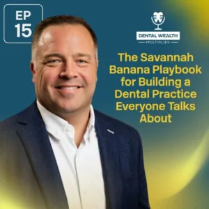 Dental Wealth Multiplier - Jonathan Moffat | Savannah Bananas
