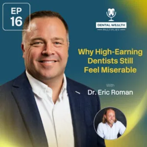 Dental Wealth Multiplier - Jonathan Moffat | Dr. Eric Roman | High-Earning Dentists
