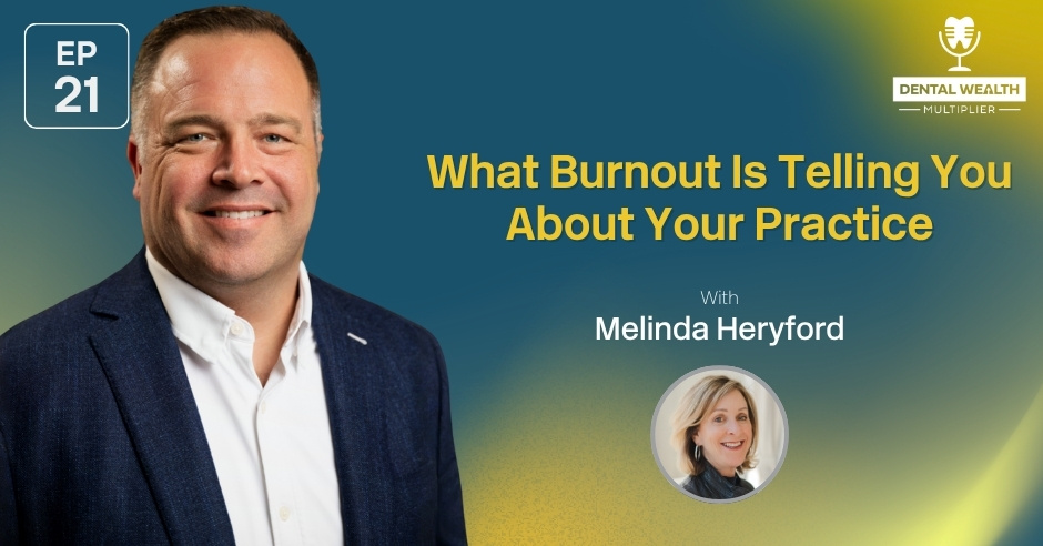 Dental Wealth Multiplier - Jonathan Moffat | Melinda Heryford | Burnout 