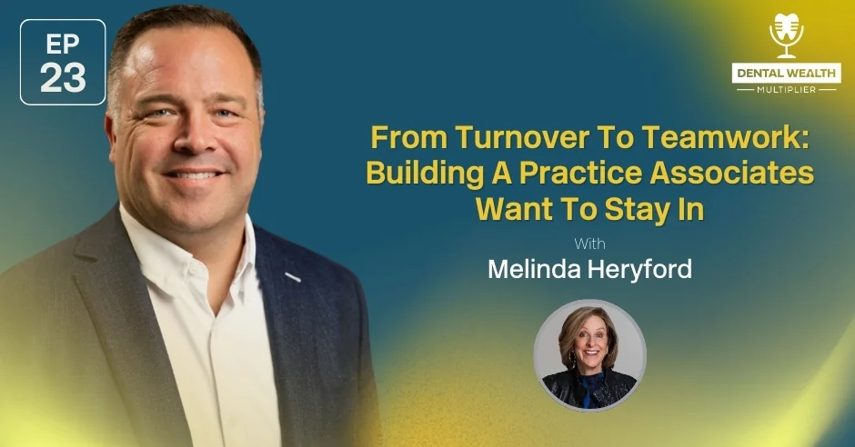 Dental Wealth Multiplier - Jonathan Moffat | Melinda Heryford | Associate Relationship