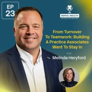 Dental Wealth Multiplier - Jonathan Moffat | Melinda Heryford | Associate Relationship