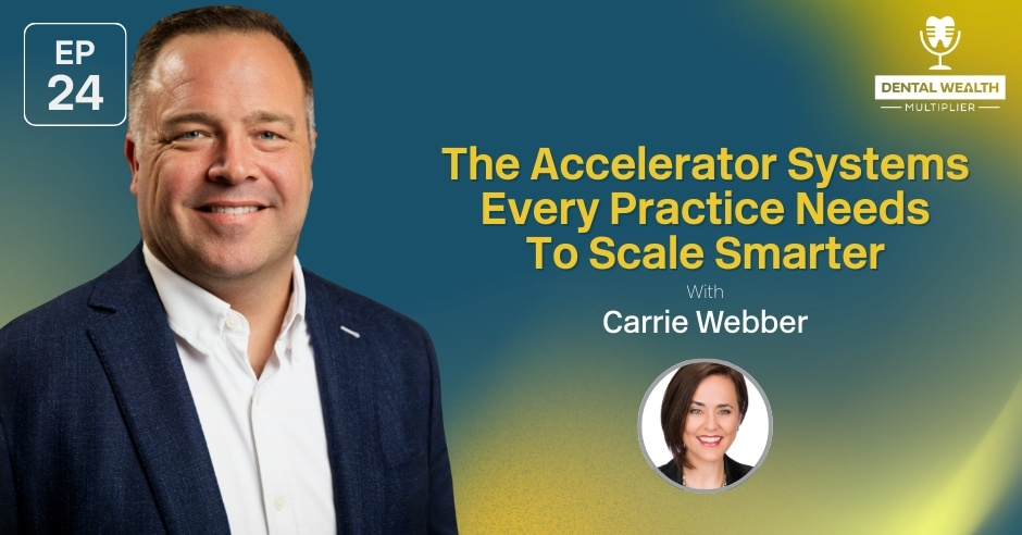 Dental Wealth Multiplier - Jonathan Moffat | Carrie Webber | Accelerator Systems