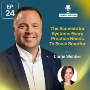 Dental Wealth Multiplier - Jonathan Moffat | Carrie Webber | Accelerator Systems
