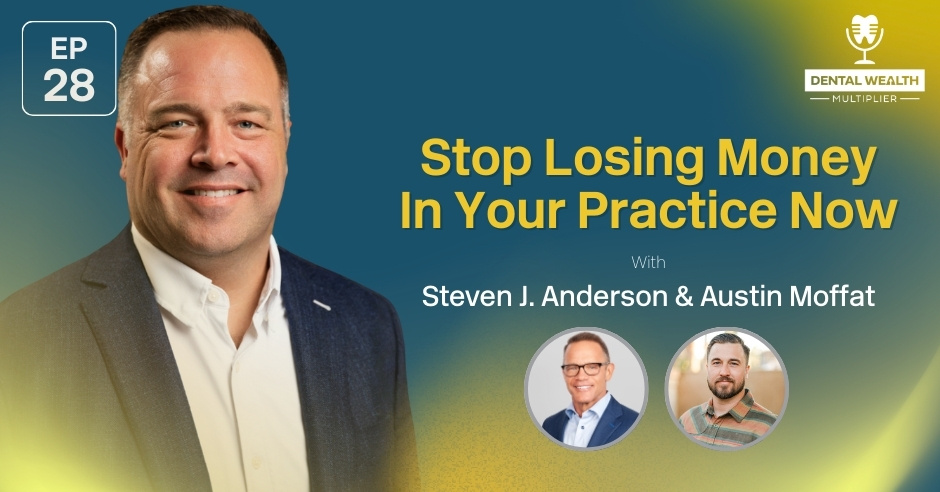 Dental Wealth Multiplier - Jonathan Moffat | Steven J. Anderson | Losing Money