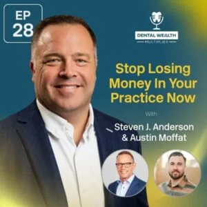 Dental Wealth Multiplier - Jonathan Moffat | Steven J. Anderson | Losing Money