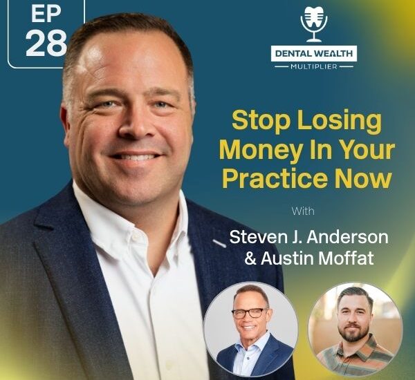 Dental Wealth Multiplier - Jonathan Moffat | Steven J. Anderson | Losing Money
