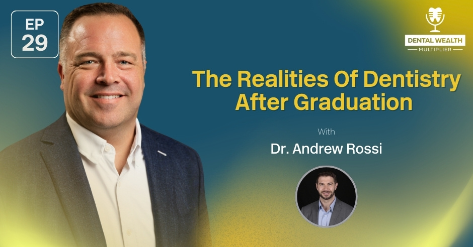 Dental Wealth Multiplier - Jonathan Moffat | Dr. Andrew Rossi | Graduation