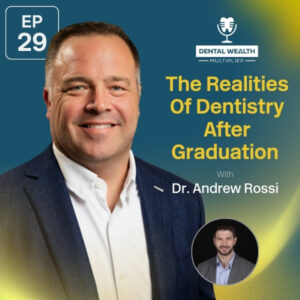 Dental Wealth Multiplier - Jonathan Moffat | Dr. Andrew Rossi | Graduation