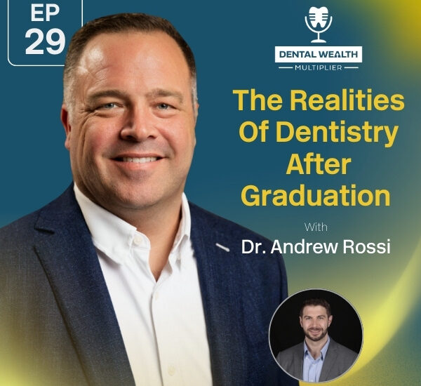 Dental Wealth Multiplier - Jonathan Moffat | Dr. Andrew Rossi | Graduation