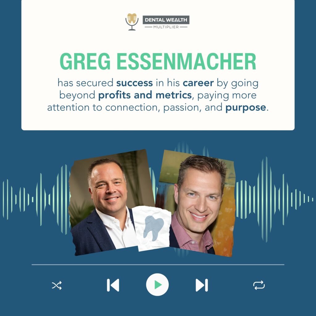 Dental Wealth Multiplier - Jonathan Moffat | Greg Essenmacher | Heart-First Leadership