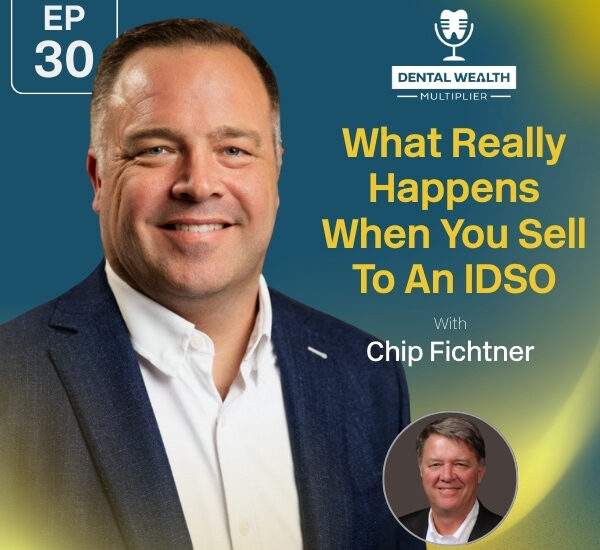 Dental Wealth Multiplier - Jonathan Moffat | Chip Fichtner | Invisible DSOs